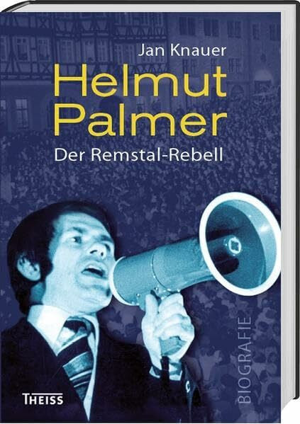 Knauer, Jan Helmut Palmer: Der Remstal-Rebell