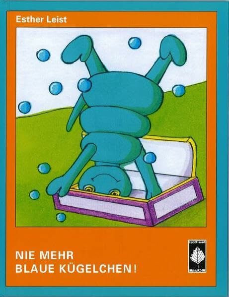 Leist, Esther Nie mehr blaue Kügelchen!