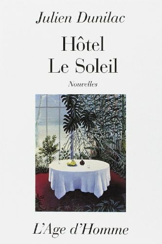 Dunilac, Julien Hôtel Le soleil - nouvelles