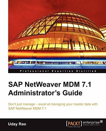Rao, Uday SAP NetWeaver MDM 7.1 Administrator's Guide (English Edition)