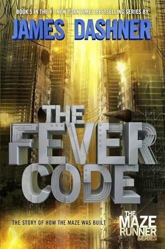 Dashner, James The Fever Code (Maze Runner, Book Five; Prequel): The Story of How the Maze Was Built (The Maze Runner Series, Band 5)