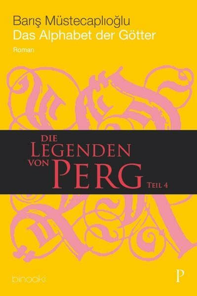 Müsetcaplioglu, Baris Das Alphabet der Götter: Die Legenden von Perg, Teil 4: Roman
