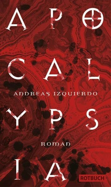 Izquierdo, Andreas Apocalypsia: Roman (Rotbuch)