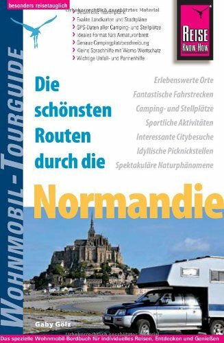 Gölz, Gaby Reise Know-How Wohnmobil-Tourguide Normandie: Die schönsten Routen