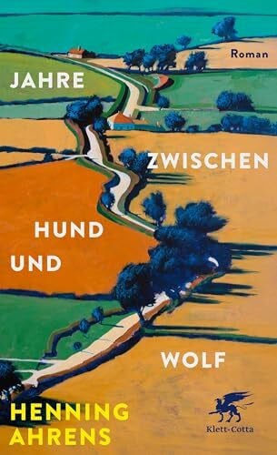 Ahrens, Henning Jahre zwischen Hund und Wolf: Roman