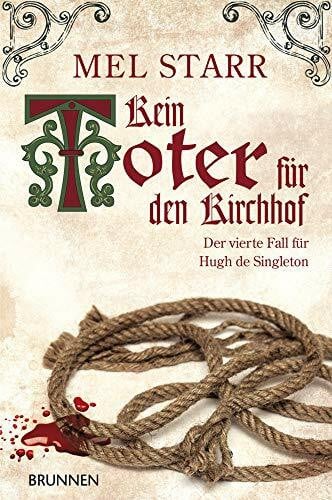 Starr, Mel Kein Toter für den Kirchhof: Der vierte Fall für Hugh de Singleton
