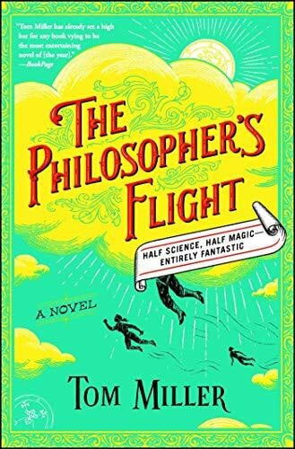 Miller, Tom The Philosopher's Flight: A Novel (The Philosophers Series, Band 1)