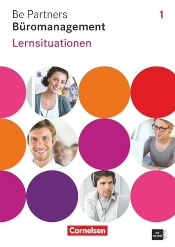 Heinze, Oliver Be Partners - Büromanagement - Allgemeine Ausgabe 2014 - 1. Ausbildungsjahr: Lernfelder 1-4: Lernsituationen - Arbeitsbuch mit CD-ROM