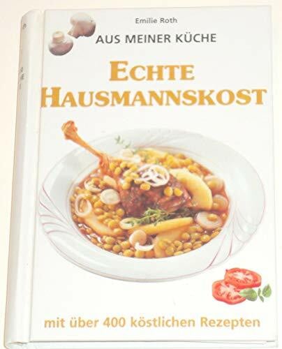Roth, Emilie Emilie Roth: Aus meiner Küche: Echte Hausmannskost