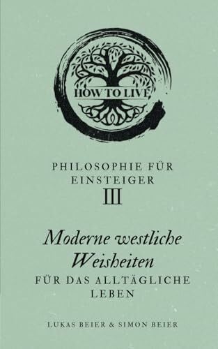 Beier, Lukas Philosophie für Einsteiger: Moderne westliche Weisheiten für das alltägliche Leben