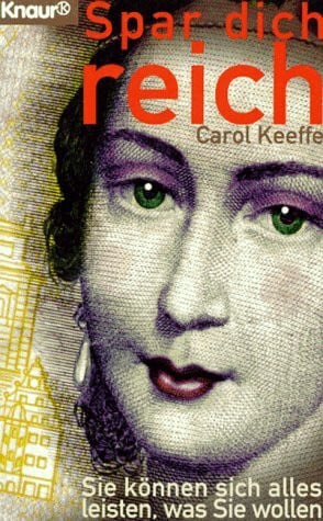 Heim, Malte Spar dich reich. Sie können sich alles leisten, was Sie wollen (Knaur Taschenbücher. Sachbücher)
