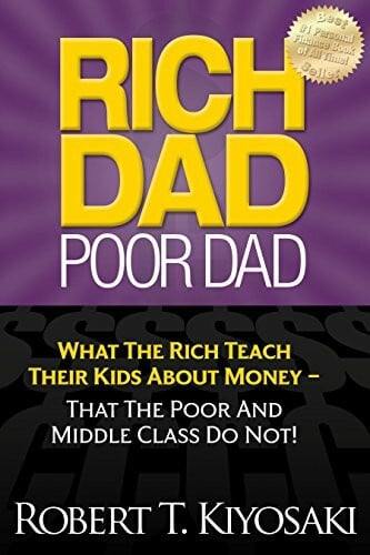 Kiyosaki, Robert T. Rich Dad Poor Dad: What The Rich Teach Their Kids About Money - That The Poor And Middle Class Do Not!