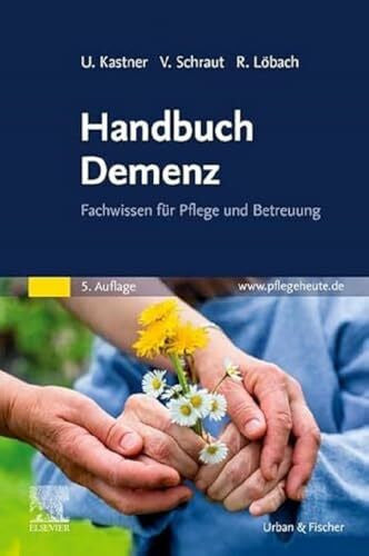 Kastner, Ulrich Handbuch Demenz: Fachwissen für Pflege und Betreuung