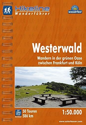 Esterbauer Verlag Hikeline Wanderführer Westerwald. Wandern in der grünen Oase zwischen Frankfurt und Köln. 1 : 50 000, 586 km, wasserfest, GPS-Tracks zum Download