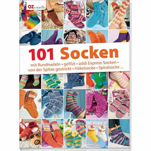 101 Socken: Mit Rundnadeln, gefilzt, addi Express Socken, von der Spitze gestrickt, Häkelsocke, Spiralsocke ...