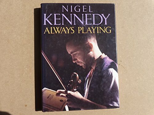 Kennedy, Nigel Always Playing