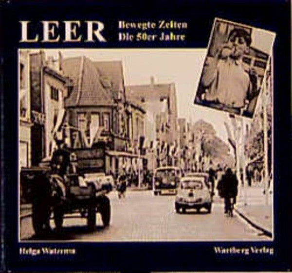 Watzema, Helga Leer. Bewegte Zeiten. Die 50er Jahre.