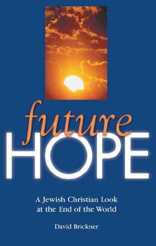 Brickner, David Future Hope: A Jewish Christian Look at the End of the World
