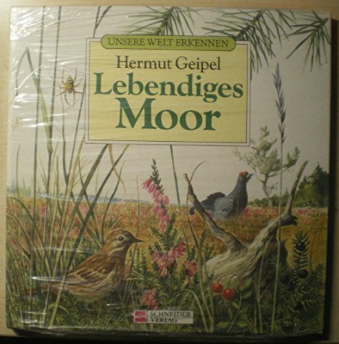 Geipel, Hermut Unsere Welt erkennen / Lebendiges Moor