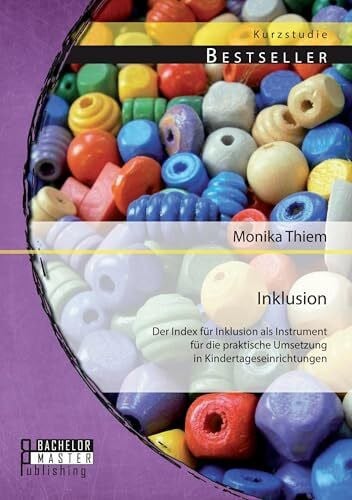 Thiem, Monika Inklusion: Der Index für Inklusion als Instrument für die praktische Umsetzung in Kindertageseinrichtungen