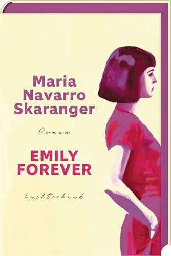 Gschwilm, Julia Emily Forever: Roman - Limitierte Erstauflage mit farbigem Buchschnitt
