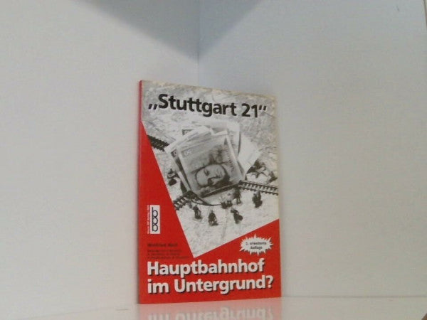Wolf, Winfried 'Stuttgart 21', Hauptbahnhof im Untergrund?: Streitschrift wider 'Stuttgart 21', Filder-Bebauung, Messe II. Hrsg. v. d. Initiative f. e. bessere Bahn (ffb)