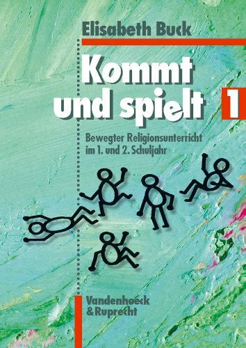 Buck, Elisabeth Kommt und spielt, Bd.1, Bewegter Religionsunterricht im 1. und 2. Schuljahr
