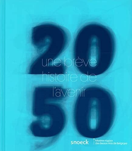 Desaive, Pierre-Yves 2050: Une brève histoire de l’avenir