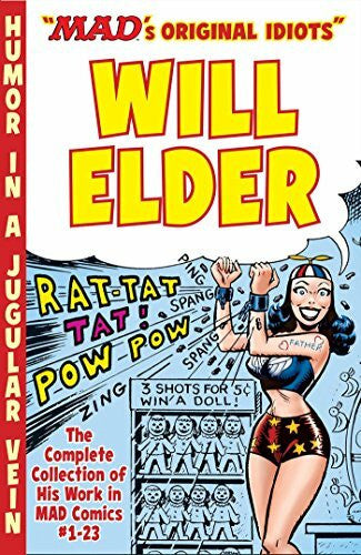 Elder, Will The Mad Art of Will Elder: The Complete Collection of His Work from Mad Comics #1-23