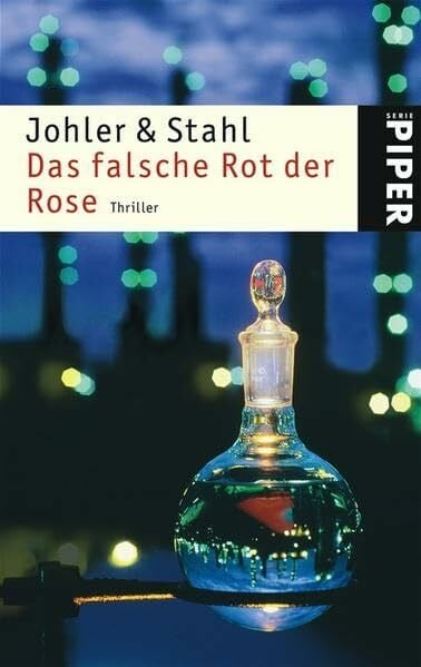 Stahl, Christian Das falsche Rot der Rose: Thriller (Piper Taschenbuch, Band 4493)