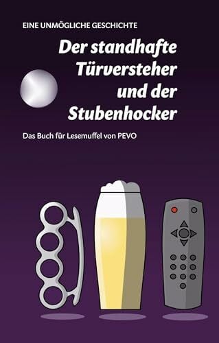 Vogel, Peter F. Der standhafte Türversteher und der Stubenhocker: Eine unmögliche Geschichte
