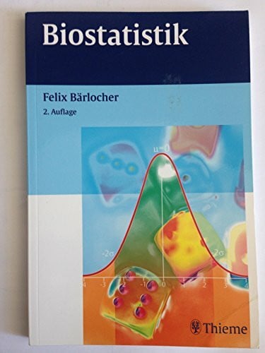 Bärlocher, Felix Biostatistik: Praktische Einführung in Konzepte und Methoden. Zus.-Arb.: Felix Bärlocher 54 Abbildungen 20 Tabellen