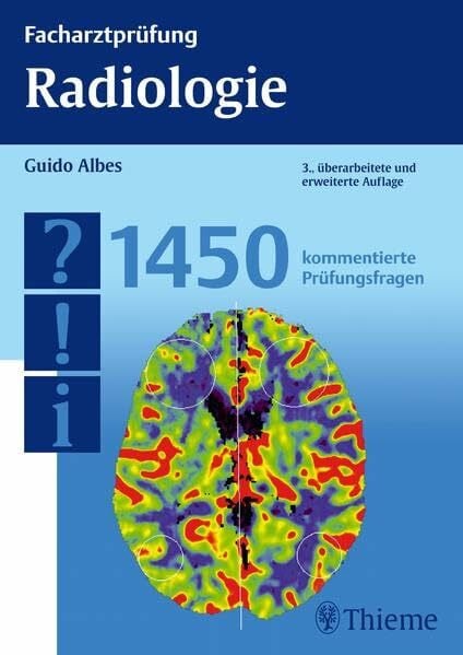 Albes, Guido Facharztprüfung Radiologie: 1450 kommentierte Prüfungsfragen