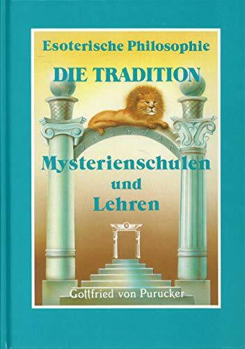 Purucker, Gottfried von Esoterische Philosophie - Die Tradition: Mysterienschulen und Lehren