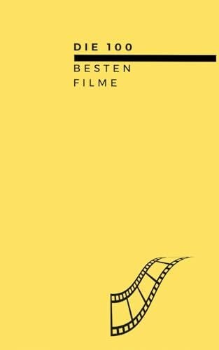 Elenco, Centurio Die 100 besten Filme: 100 Filme - 100 Seiten.