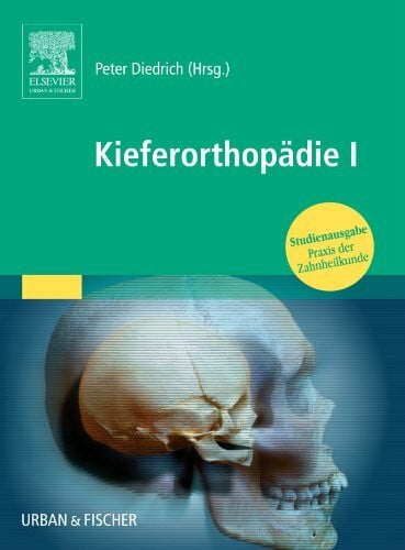 Diedrich, Peter Kieferorthopädie I: Praxis der Zahnheilkunde - Studienausgabe (PDZ)