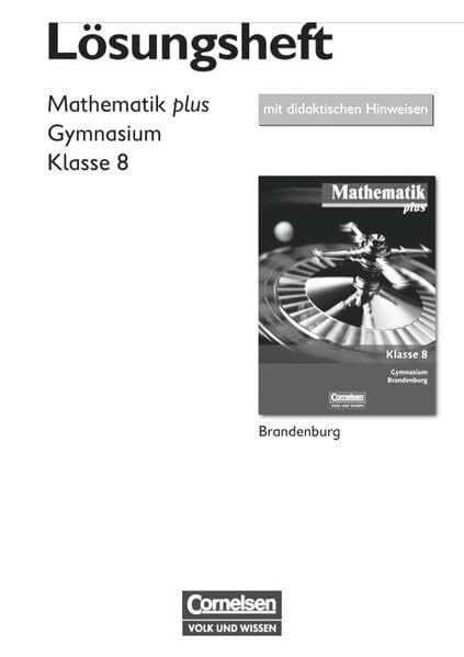 Krull, Peter Mathematik plus - Gymnasium Brandenburg - Neubearbeitung: 8. Schuljahr - Lösungen zum Schülerbuch mit didaktischen Hinweisen