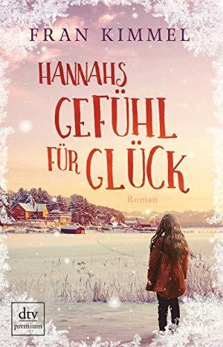 Mümmler, Britta Hannahs Gefühl für Glück: Roman