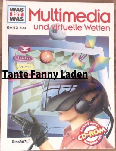Dr. Rainer Köthe WAS IST WAS, Band 100: Multimedia und virtuelle Welten