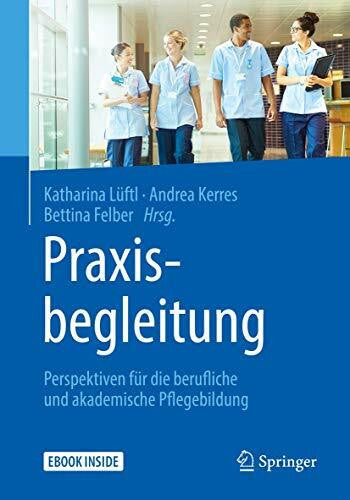 Kemser, Johannes Praxisbegleitung: Perspektiven für die berufliche und akademische Pflegebildung