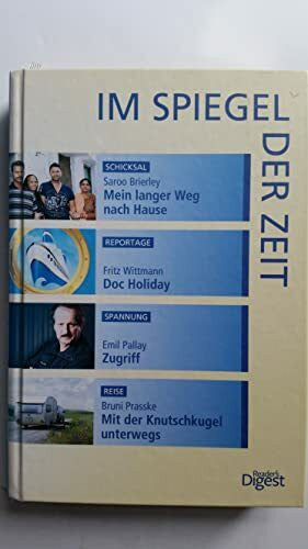 Brierley, Saroo, Fritz Wittmann Emil Pallay u. a. Reader‘s Digest. Im Spiegel der Zeit.