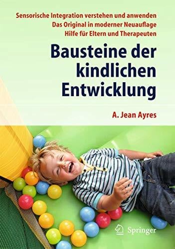Soechting, Elisabeth Bausteine der kindlichen Entwicklung: Sensorische Integration verstehen und anwenden - Das Original in moderner Neuauflage