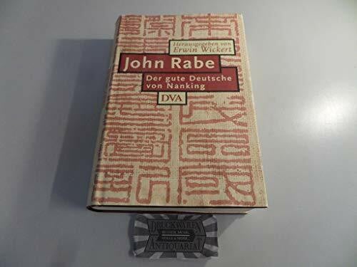 Wickert, Erwin John Rabe. Der gute Deutsche von Nanking