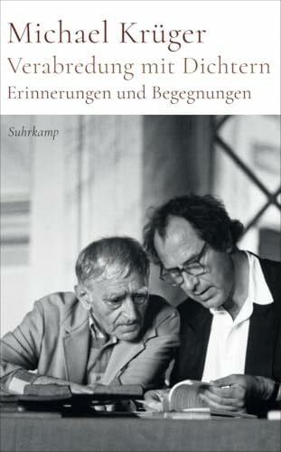Krüger, Michael Verabredung mit Dichtern: Erinnerungen und Begegnungen | Die Memoiren des legendären Hanser-Verlegers