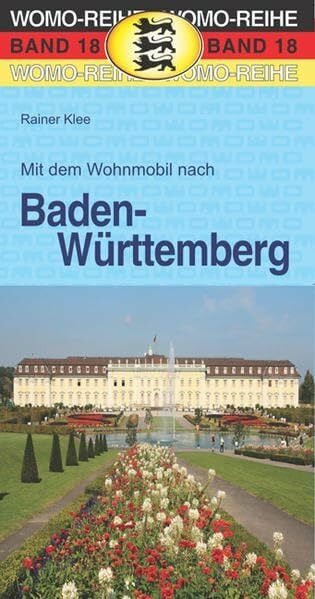 Klee, Rainer Mit dem Wohnmobil nach Baden-Württemberg: Die Anleitung für einen Erlebnisurlaub (Womo-Reihe)
