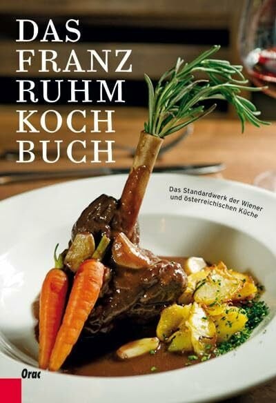 Ruhm, Franz Karl Das Franz Ruhm Kochbuch: Das Standardwerk der Wiener und österreichischen Küche