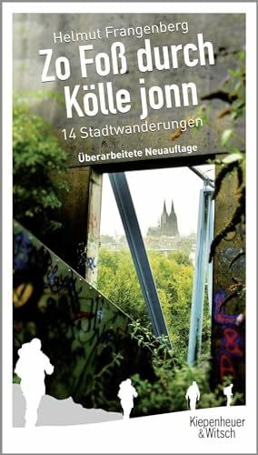 Frangenberg, Helmut Zo foß durch Kölle jonn: 14 Stadtwanderungen