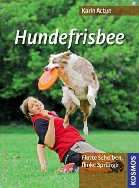 Actun, Karin Hundefrisbee: Flinke Scheiben, flotte Sprünge