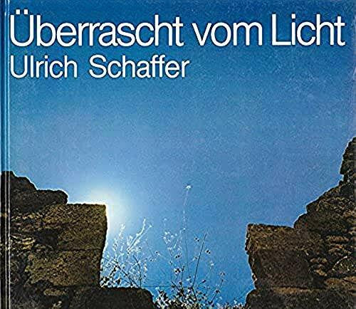Ulrich Schaffer Überrascht vom Licht
