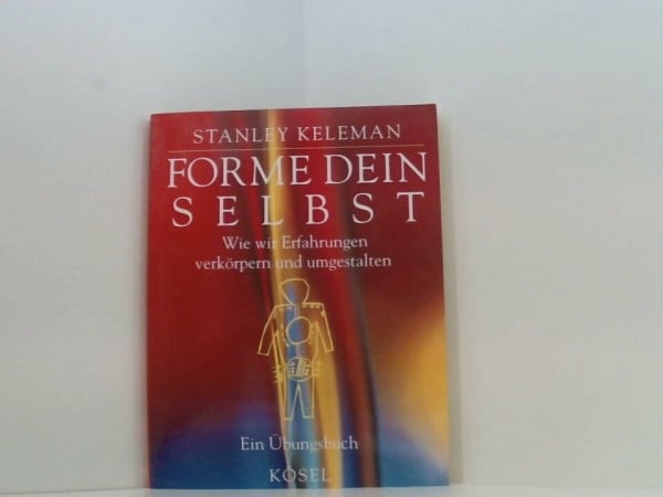 Keleman, Stanley Forme dein Selbst